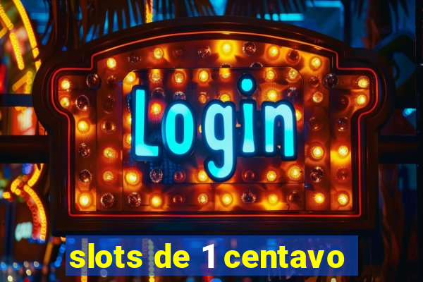 slots de 1 centavo